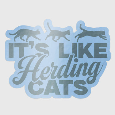 It's Like Herding Cats Sticker